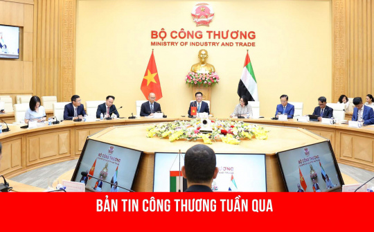Hoạt động nổi bật của lãnh đạo Bộ Công Thương tuần qua (29/7 – 4/8)